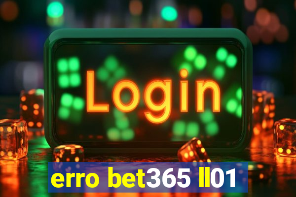 erro bet365 ll01